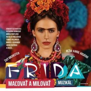 Muzikál FRIDA - Maľovať a milovať je zrušený.